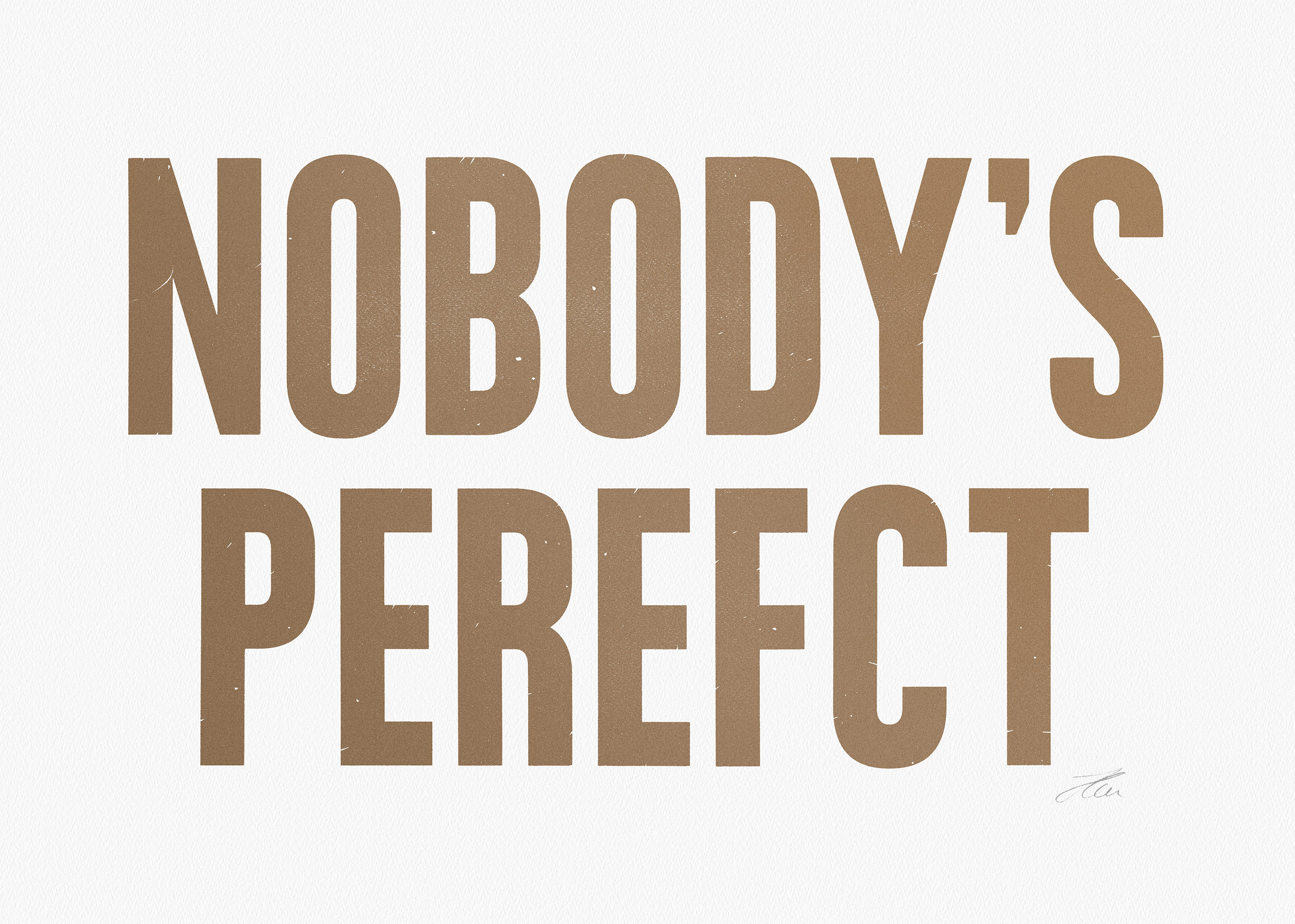 NOBODY'S PEREFCT (Gold/White), Letterpress Print